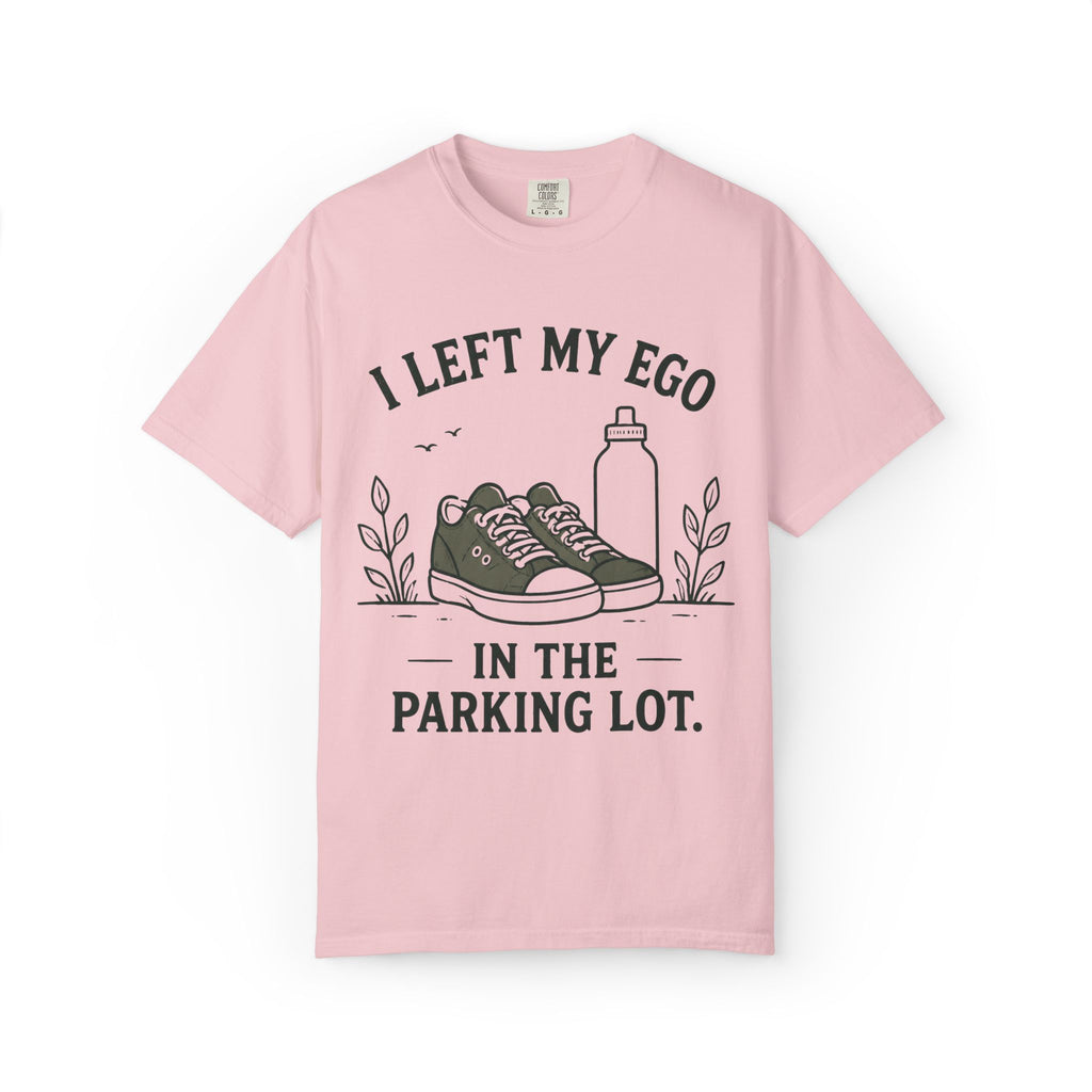 I Left My Ego In The Parking Lot T-Shirt