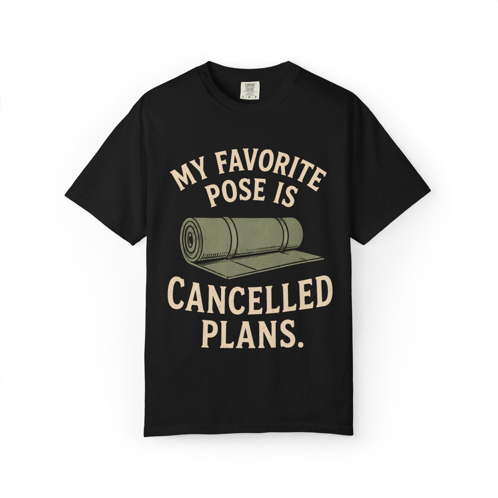 My Favorite Pose Is Cancelled Plans T-Shirt