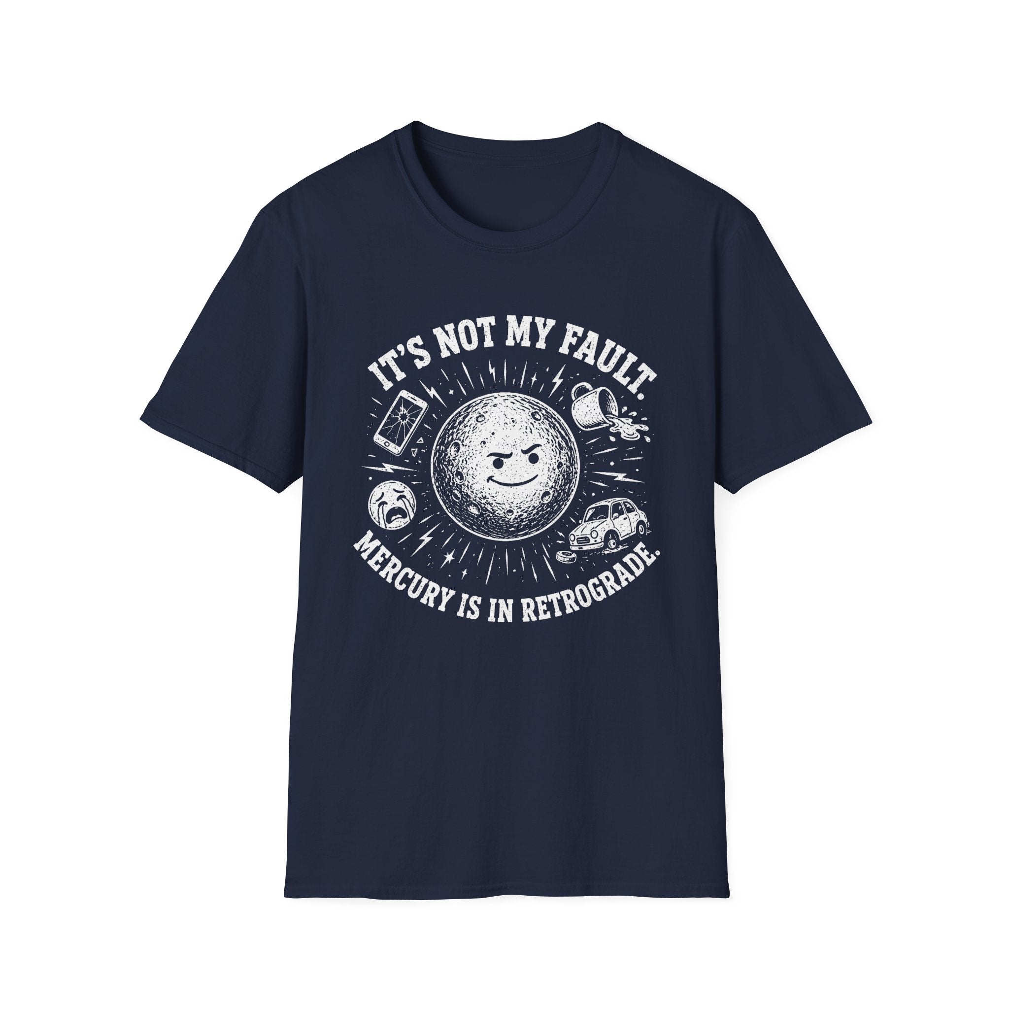 It's Not My Fault, Mercury is in Retrograde T-Shirt