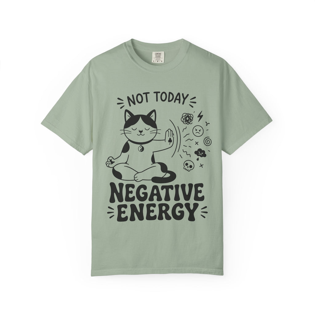 Not Today Negative Energy T-Shirt