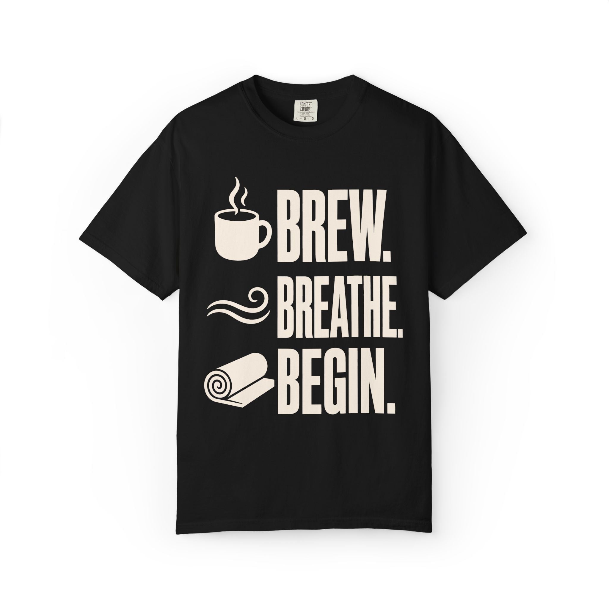 Brew. Breathe. Begin. T-Shirt