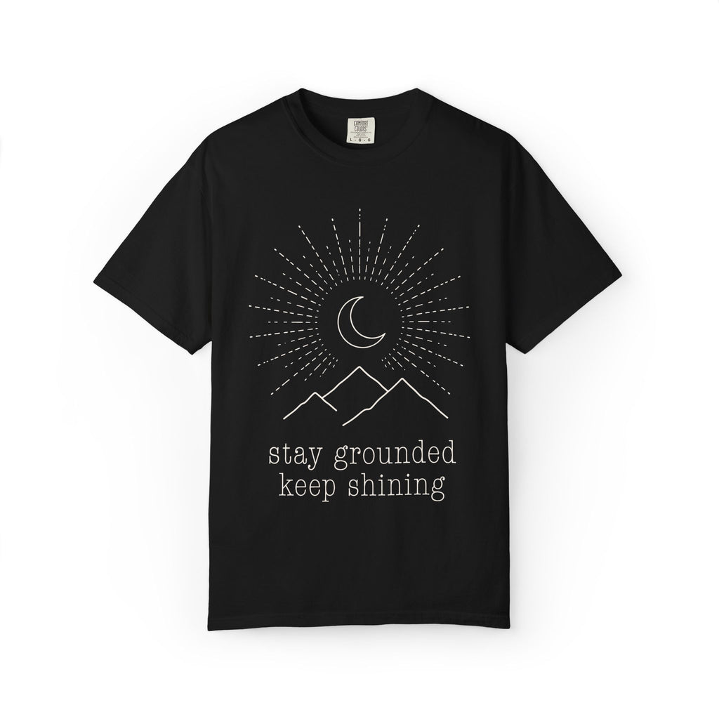 Stay Grounded Keep Shining T-Shirt