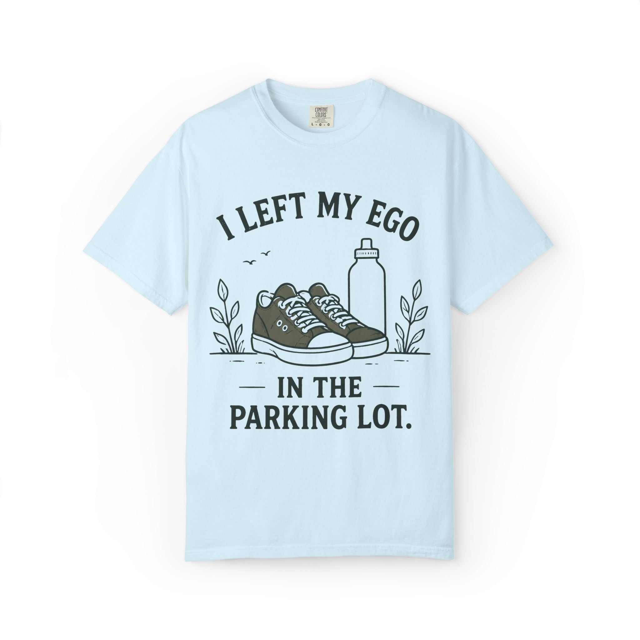 I Left My Ego In The Parking Lot T-Shirt