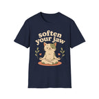 Soften Your Jaw T-Shirt