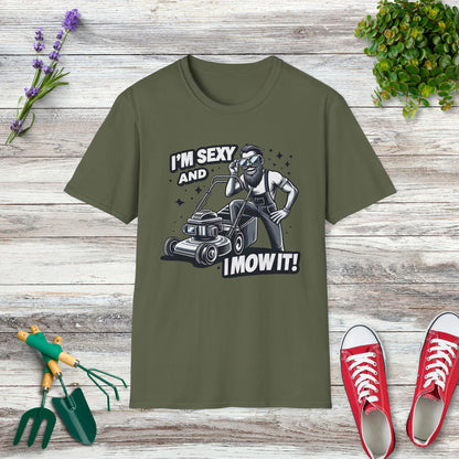 I'm Sexy And I Mow It T-Shirt