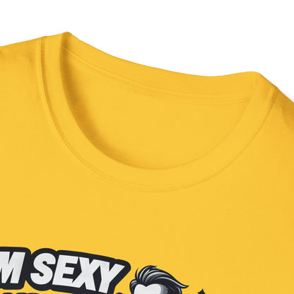 I'm Sexy And I Mow It T-Shirt