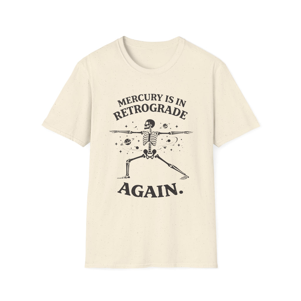Mercury is in Retrograde, Again T-Shirt