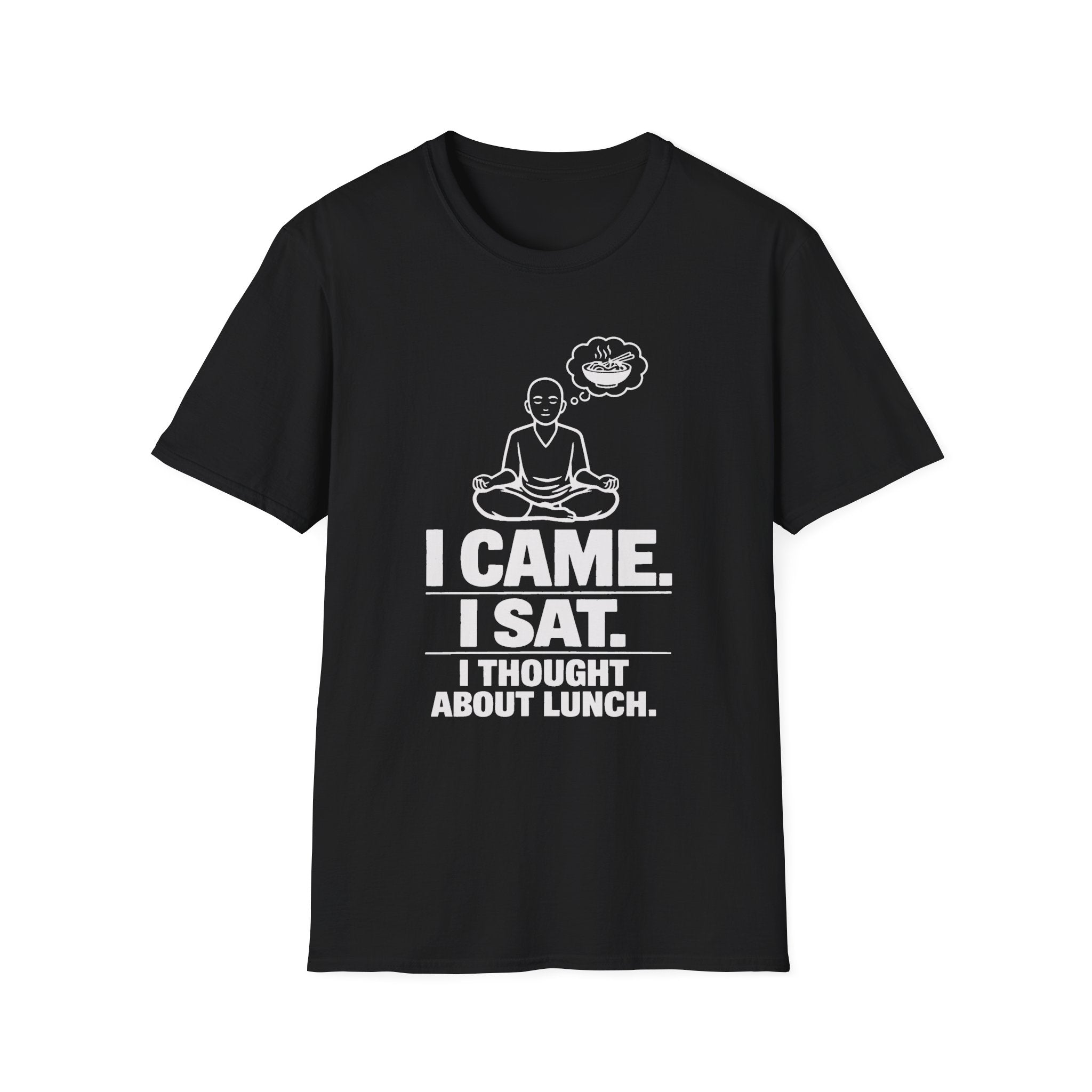 I Came. I Sat. I Thought About Lunch. T-Shirt