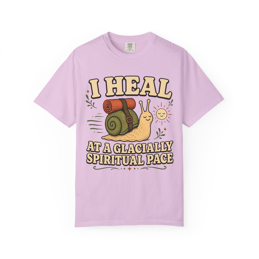 I Heal At A Glacially Spiritual Pace T-Shirt