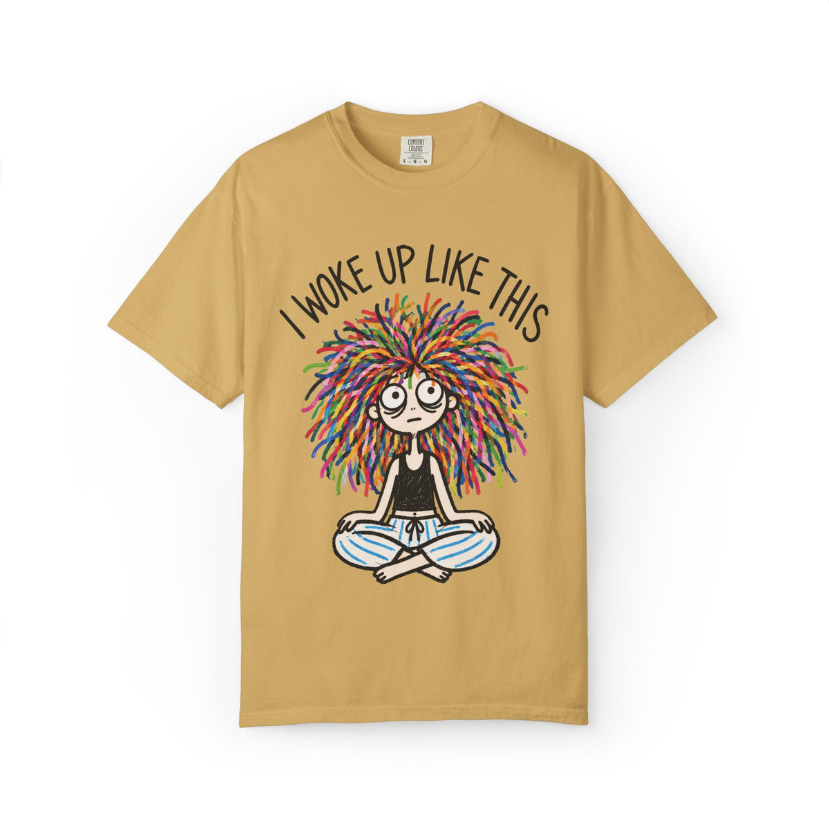 I Woke Up Like This T-Shirt