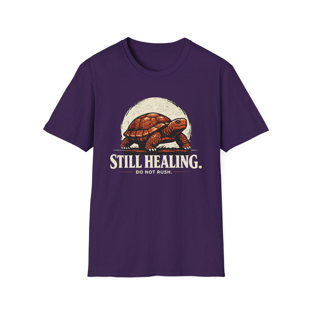 Still Healing, Do Not Rush T-Shirt