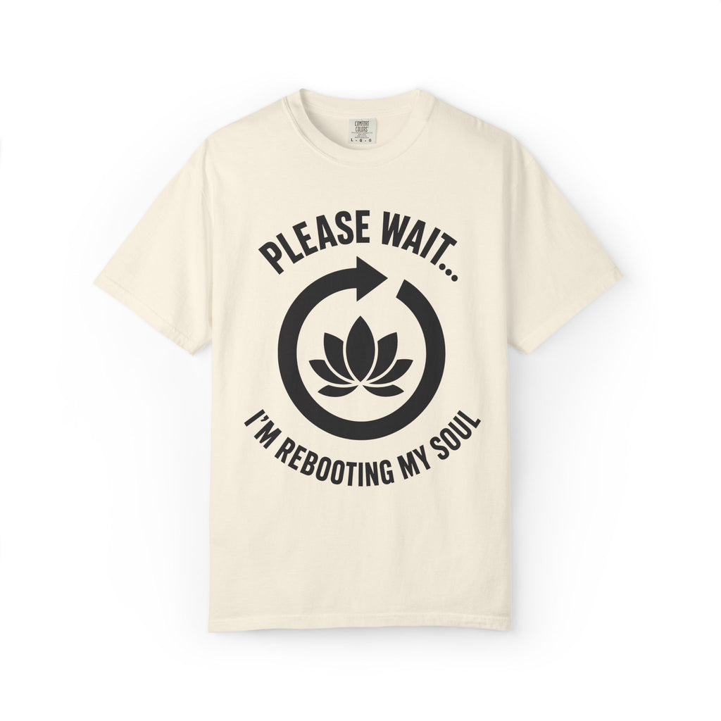 Please Wait I'm Rebooting My Soul T-Shirt