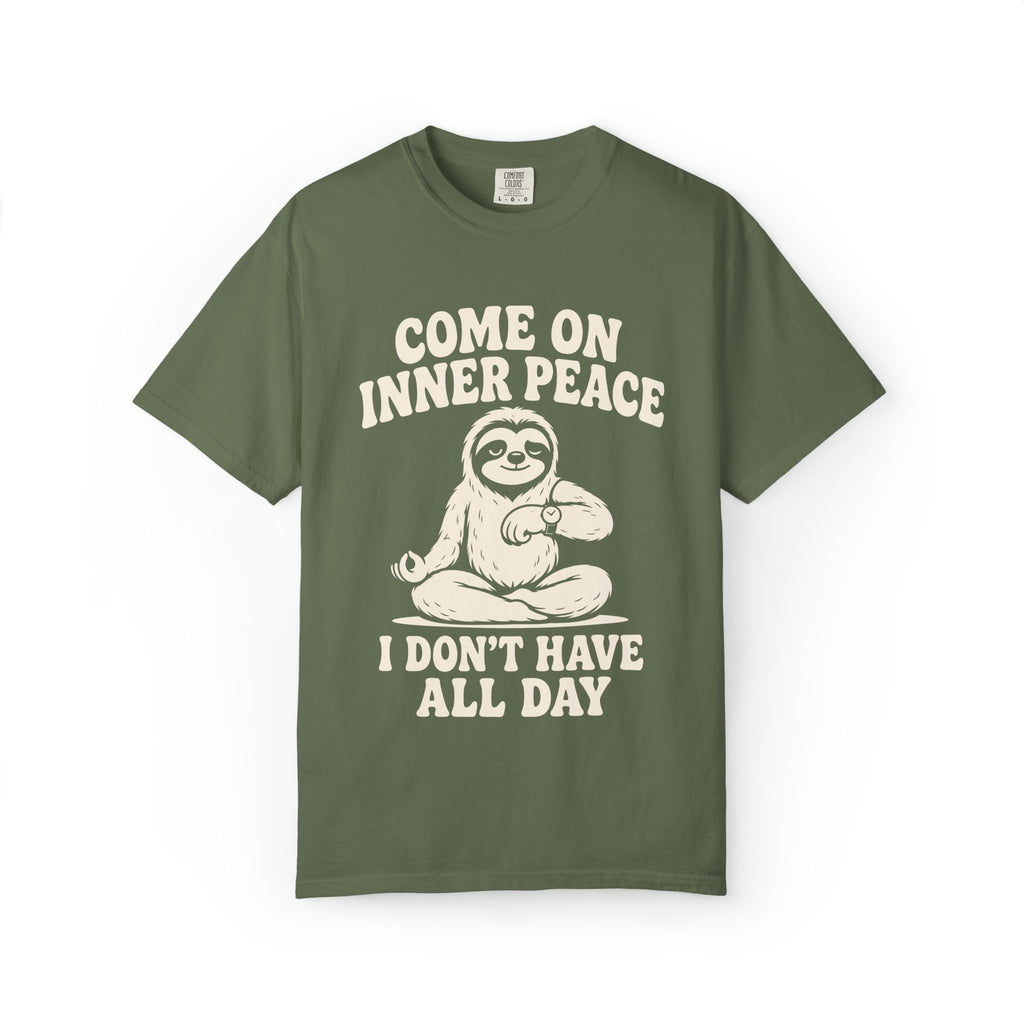 Come On Inner Peace I Don't Have All Day T-Shirt