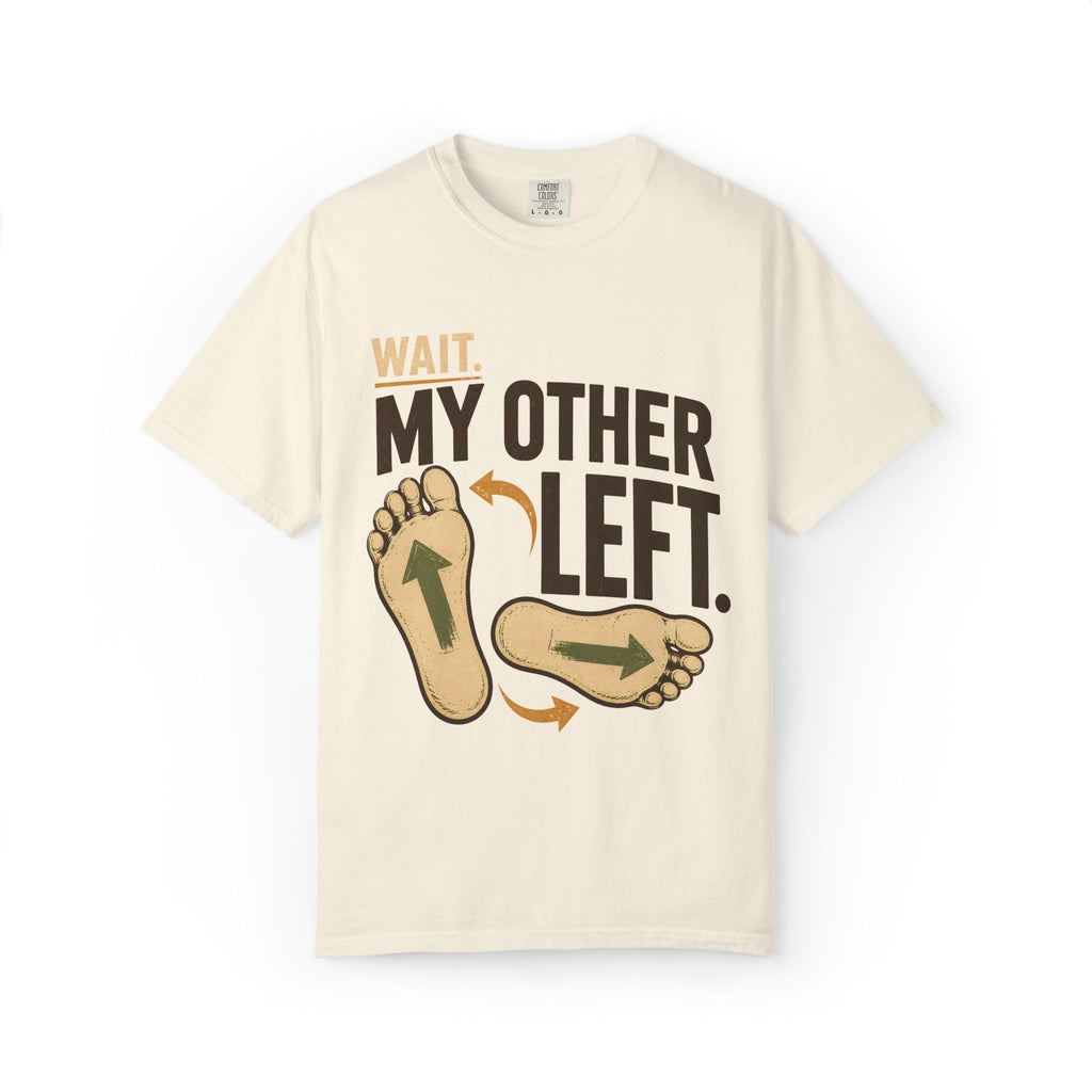 Wait, My Other Left T-Shirt