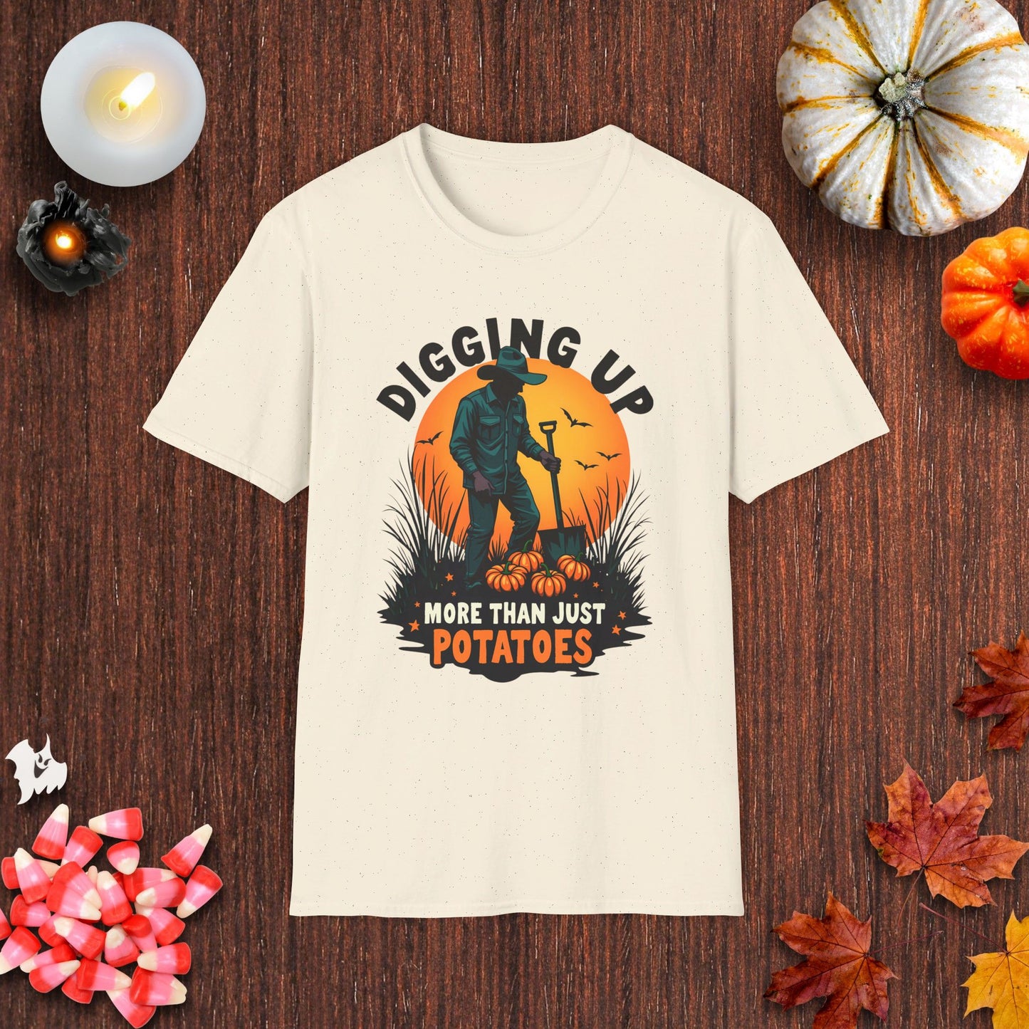 Digging Up More Than Just Potatoes T-Shirt