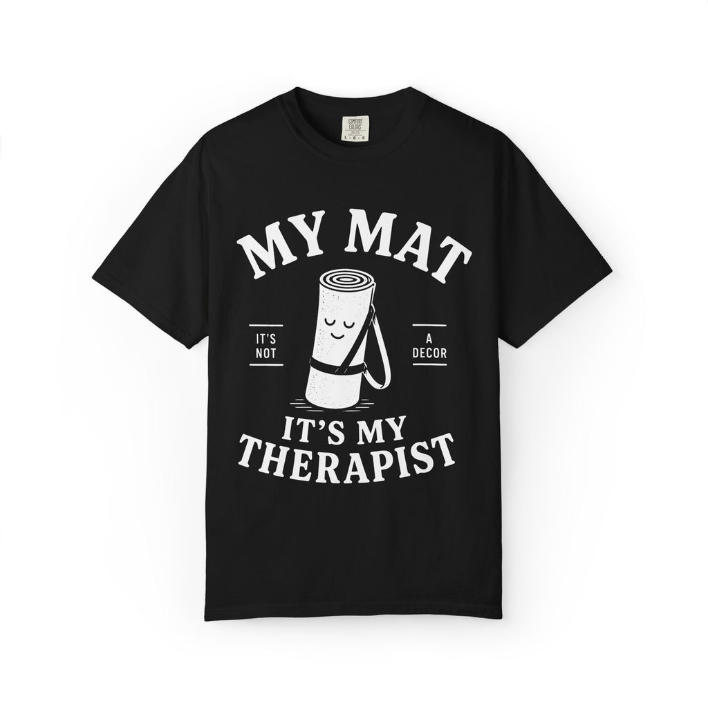My Mat Is My Therapist T-Shirt