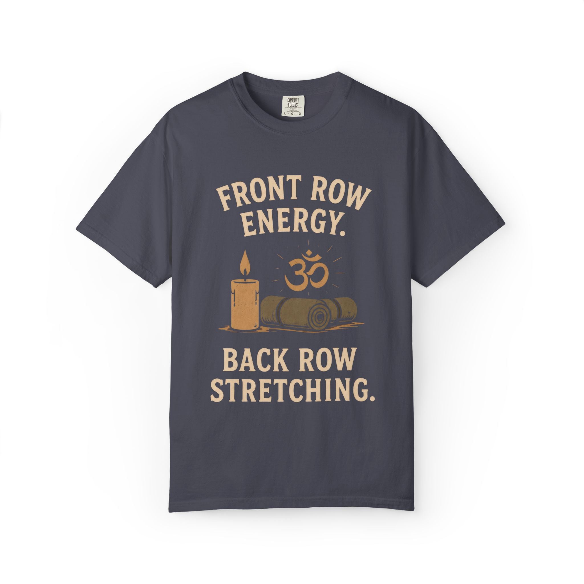Front Row Energy. Back Row Stretching. T-Shirt