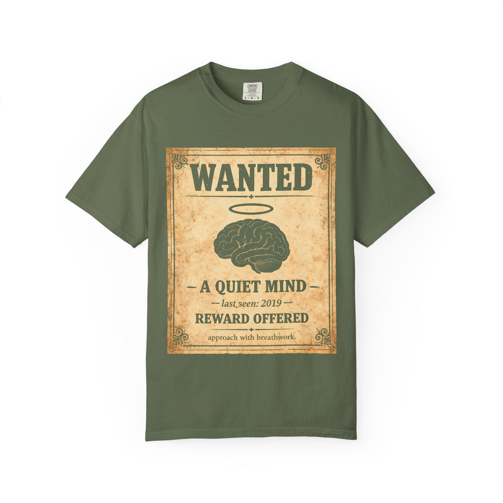 Wanted A Quiet Mind T-Shirt