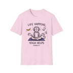 Life Happens, Yoga Helps (Barely) T-Shirt