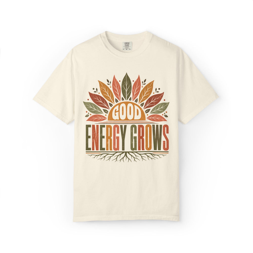 Good Energy Grows T-Shirt