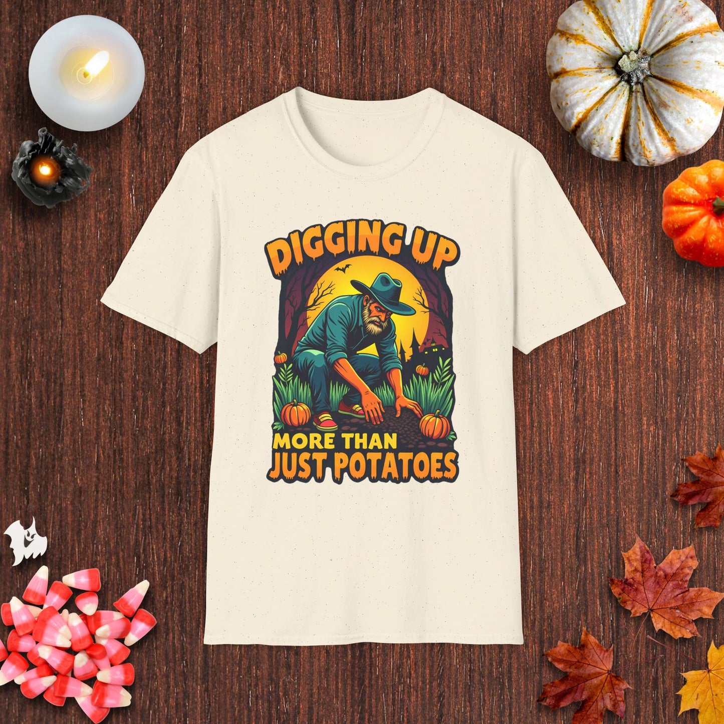 Digging Up More Than Just Potatoes T-Shirt