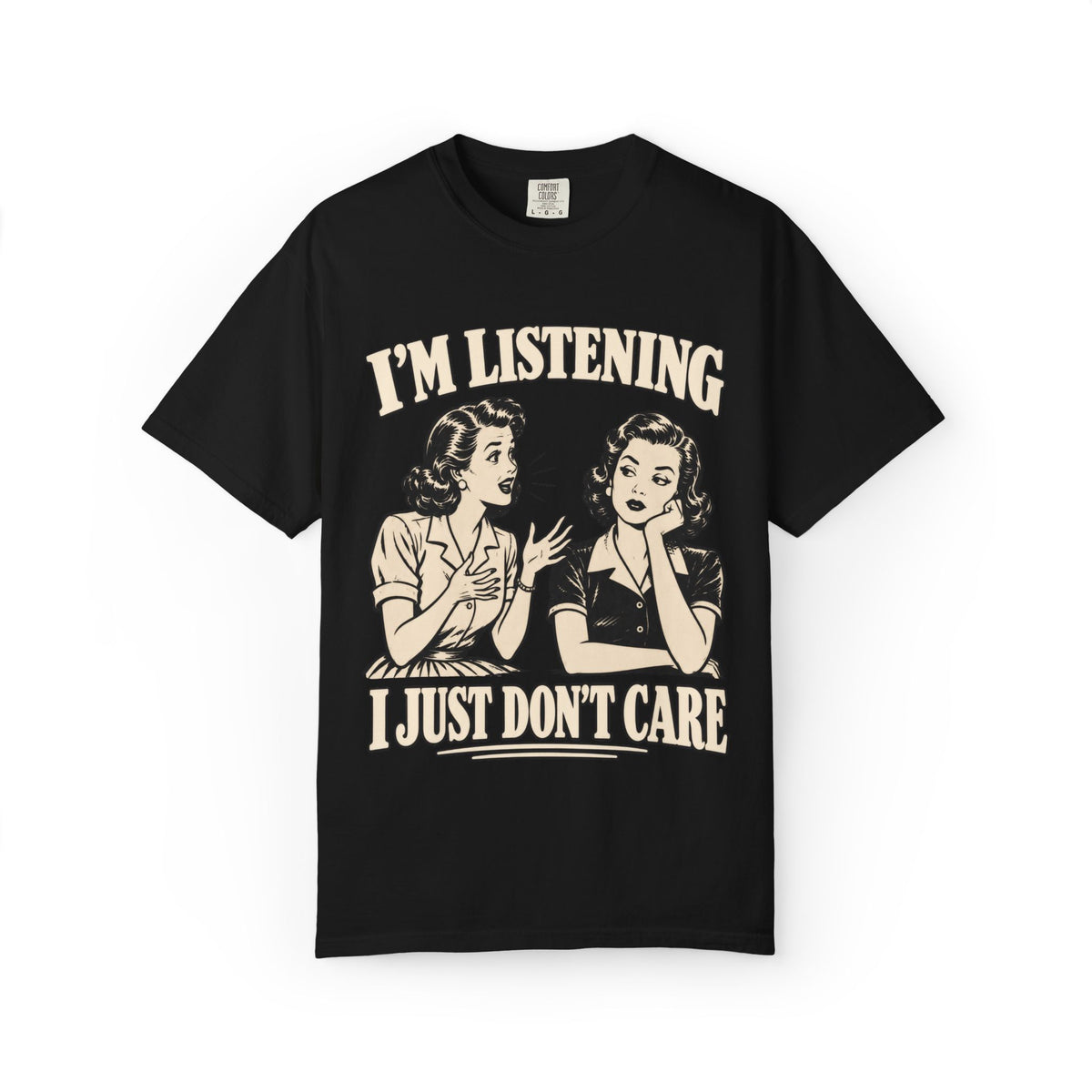 Listening, Don't Care T-Shirt