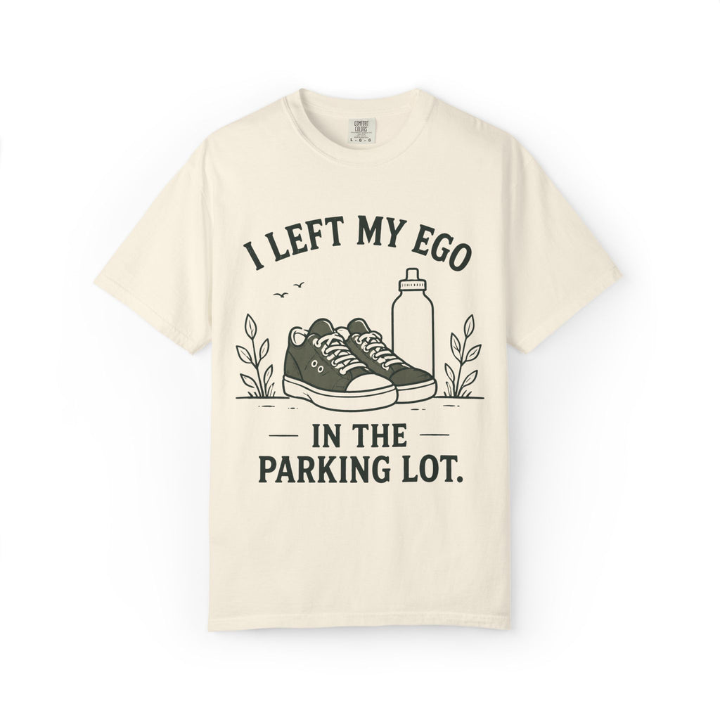 I Left My Ego In The Parking Lot T-Shirt
