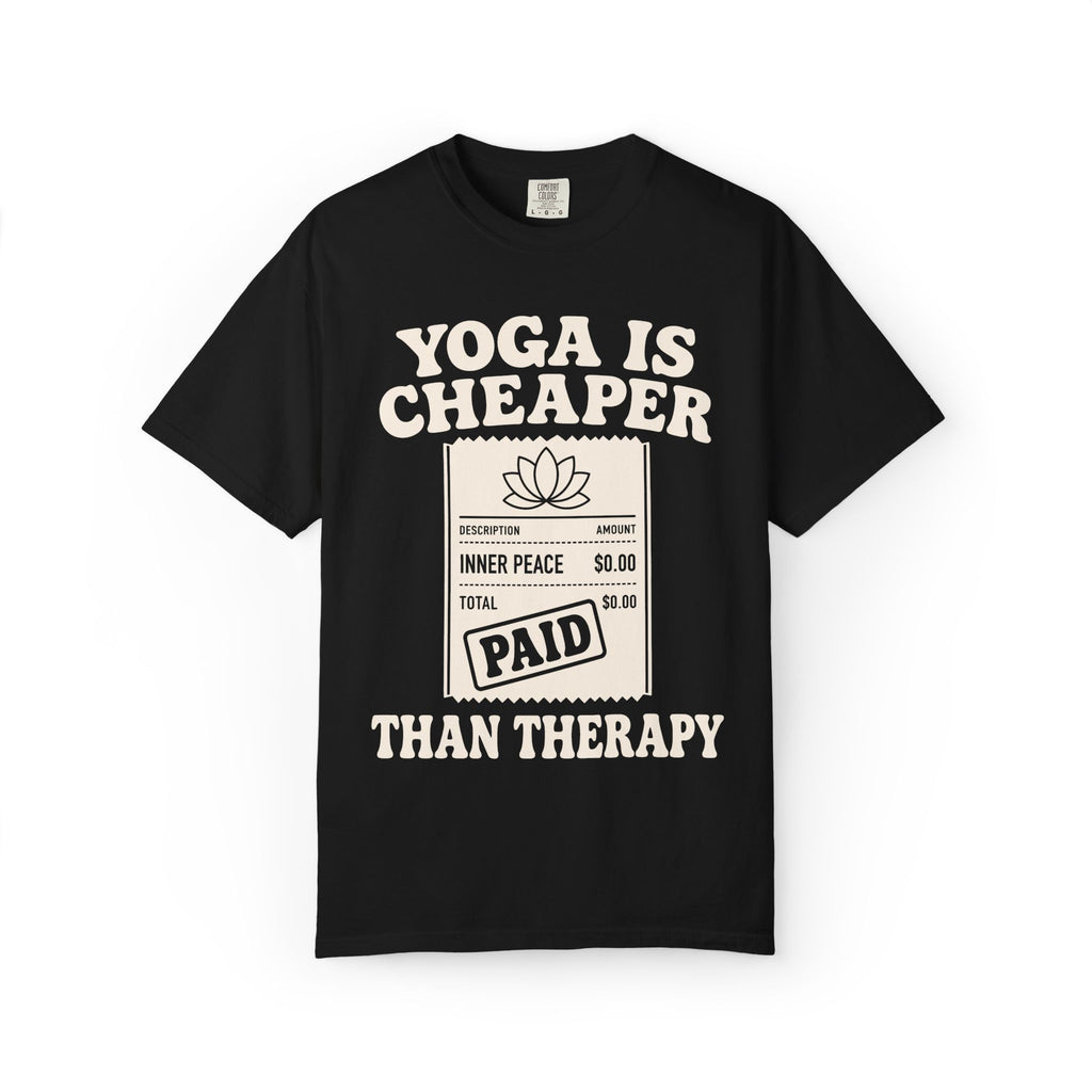 Yoga Is Cheaper Than Therapy T-Shirt