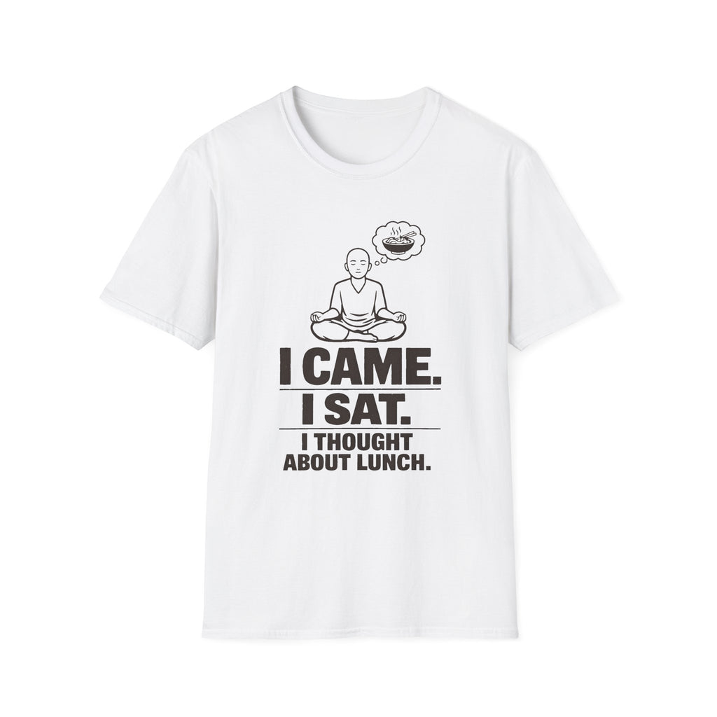 I Came. I Sat. I Thought About Lunch. T-Shirt