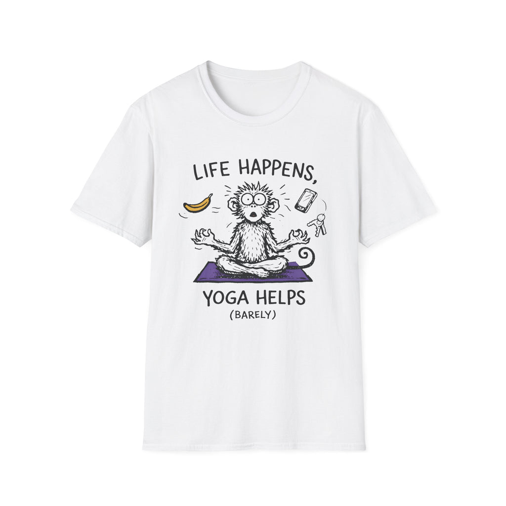 Life Happens, Yoga Helps (Barely) T-Shirt