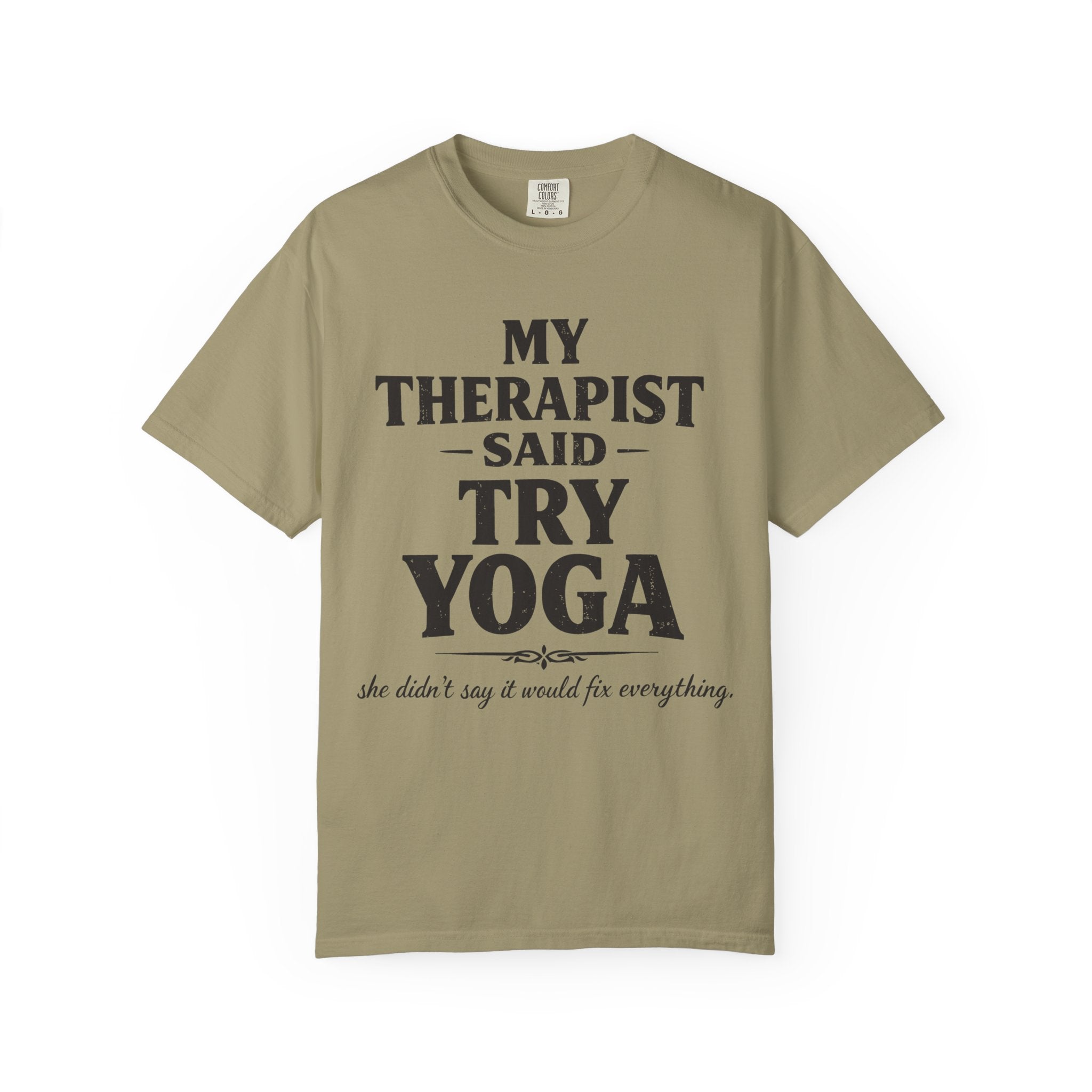 My Therapist Said Try Yoga T-Shirt