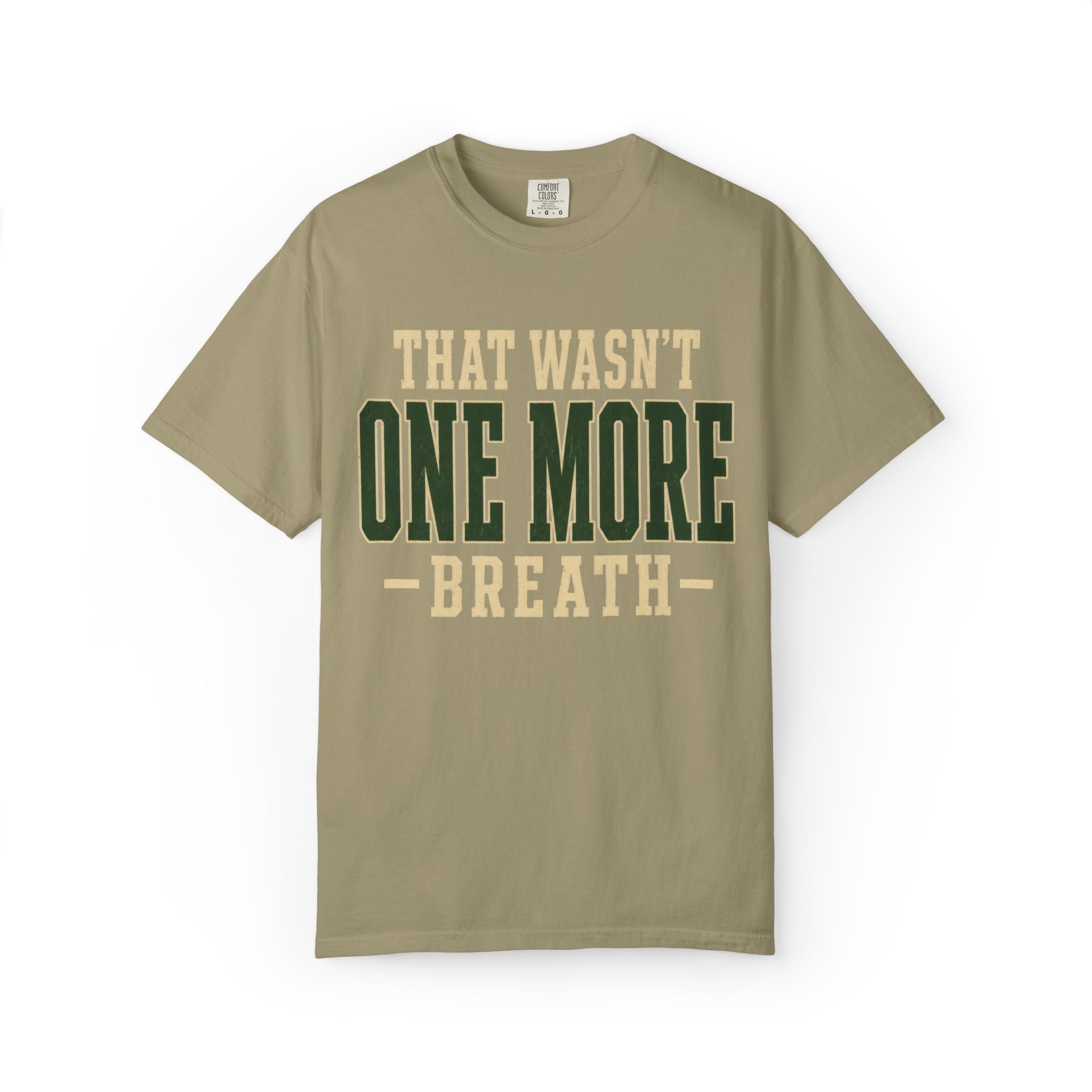 That Wasn't One More Breath T-Shirt