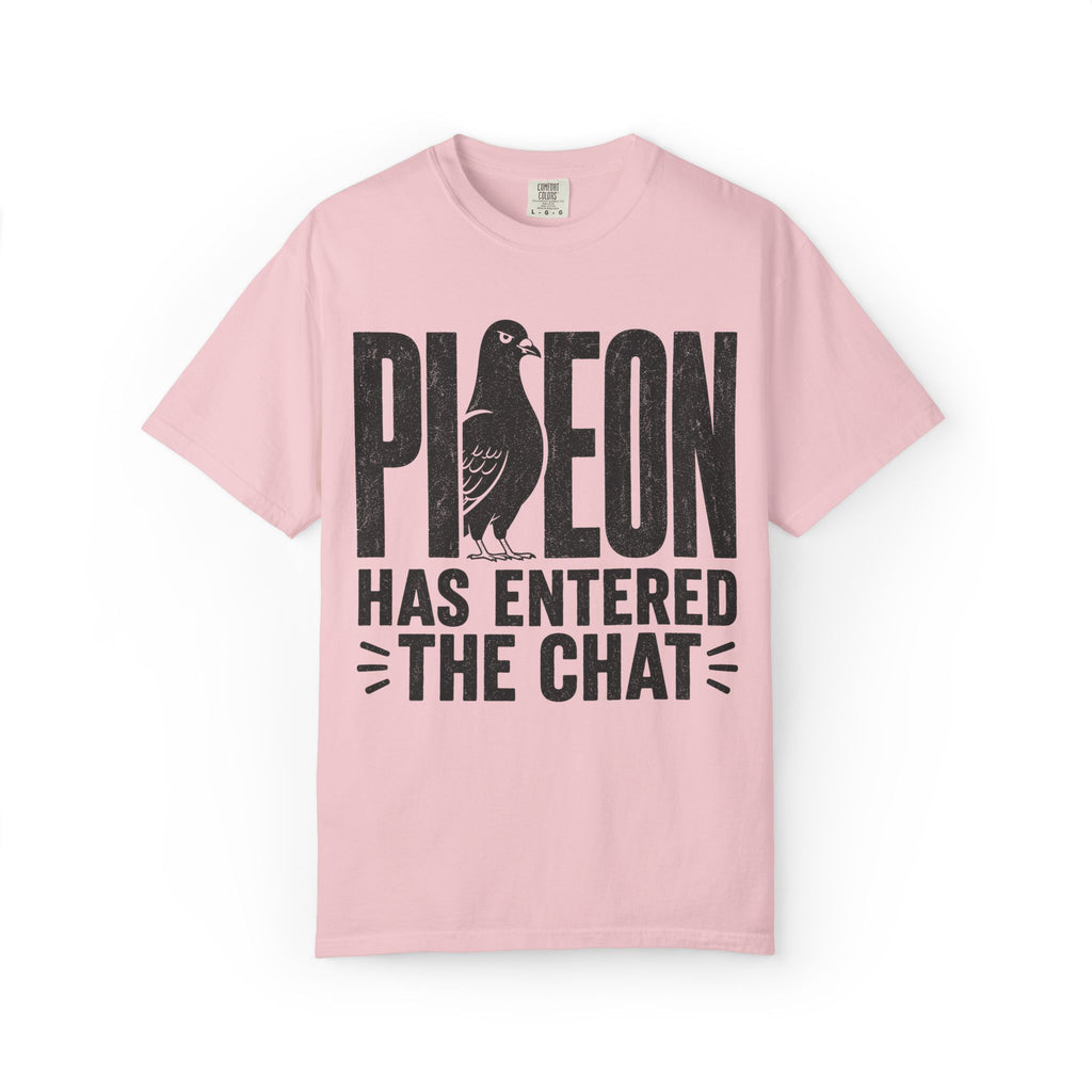 Pigeon Has Entered The Chat T-Shirt