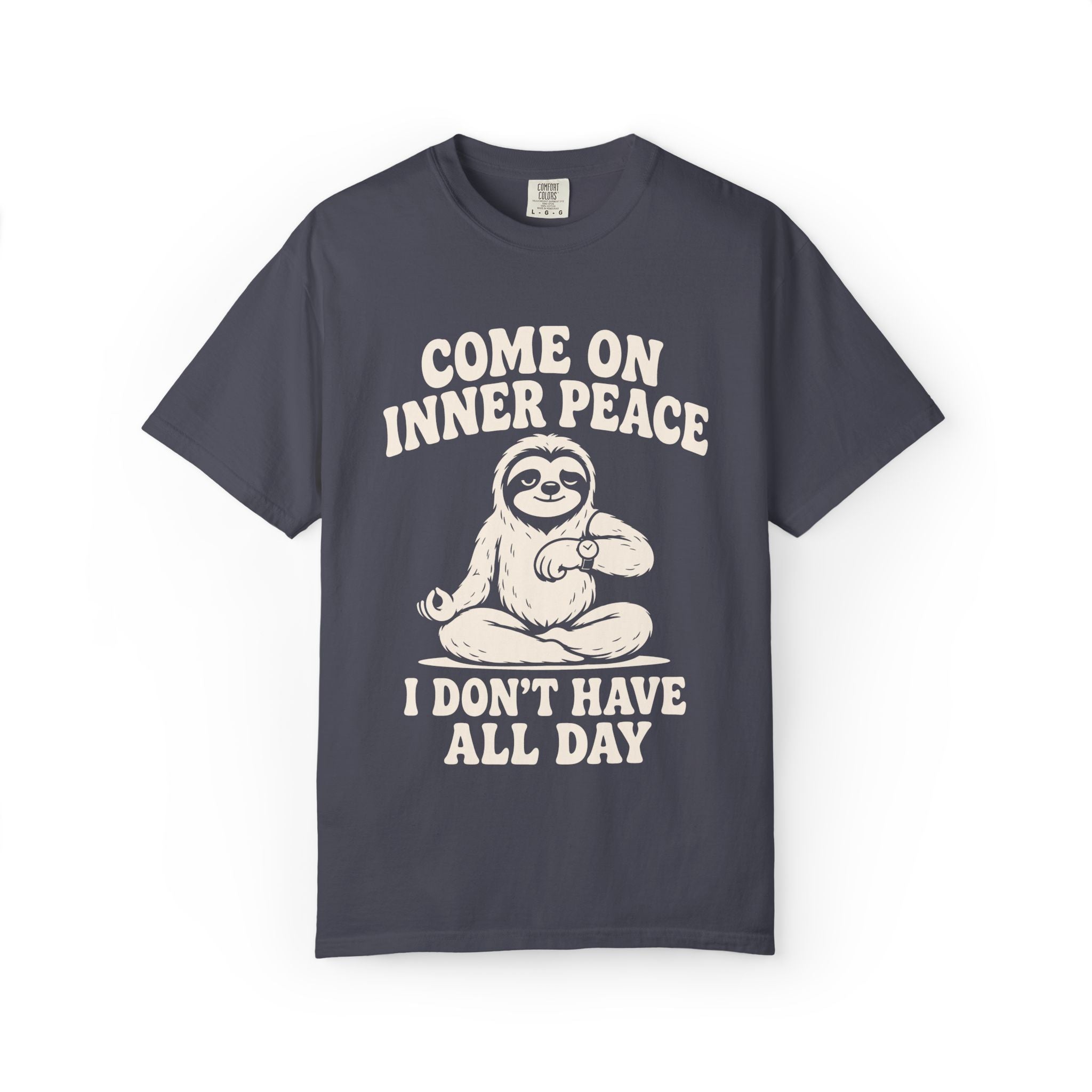 Come On Inner Peace I Don't Have All Day T-Shirt