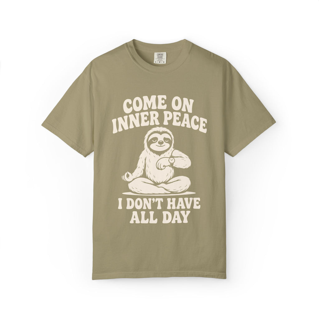 Come On Inner Peace I Don't Have All Day T-Shirt