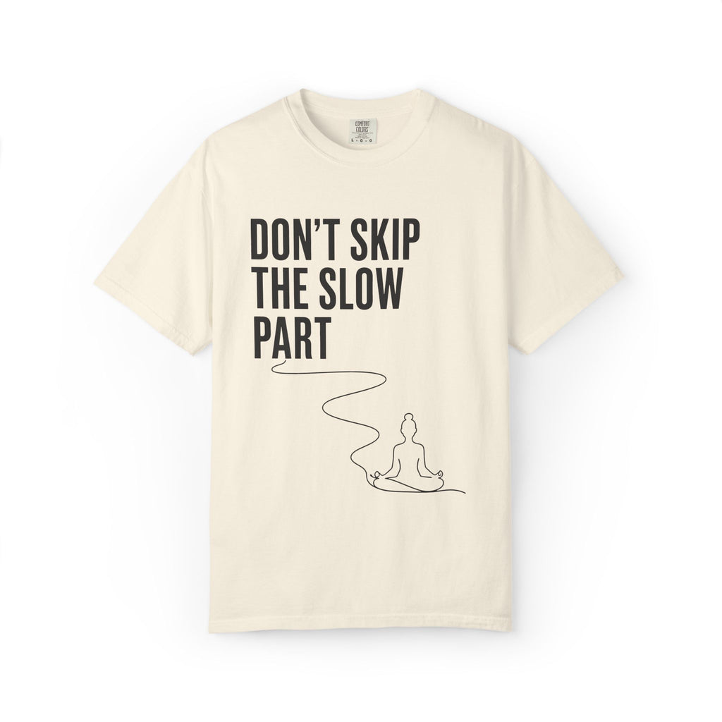 The Slow Part T-Shirt