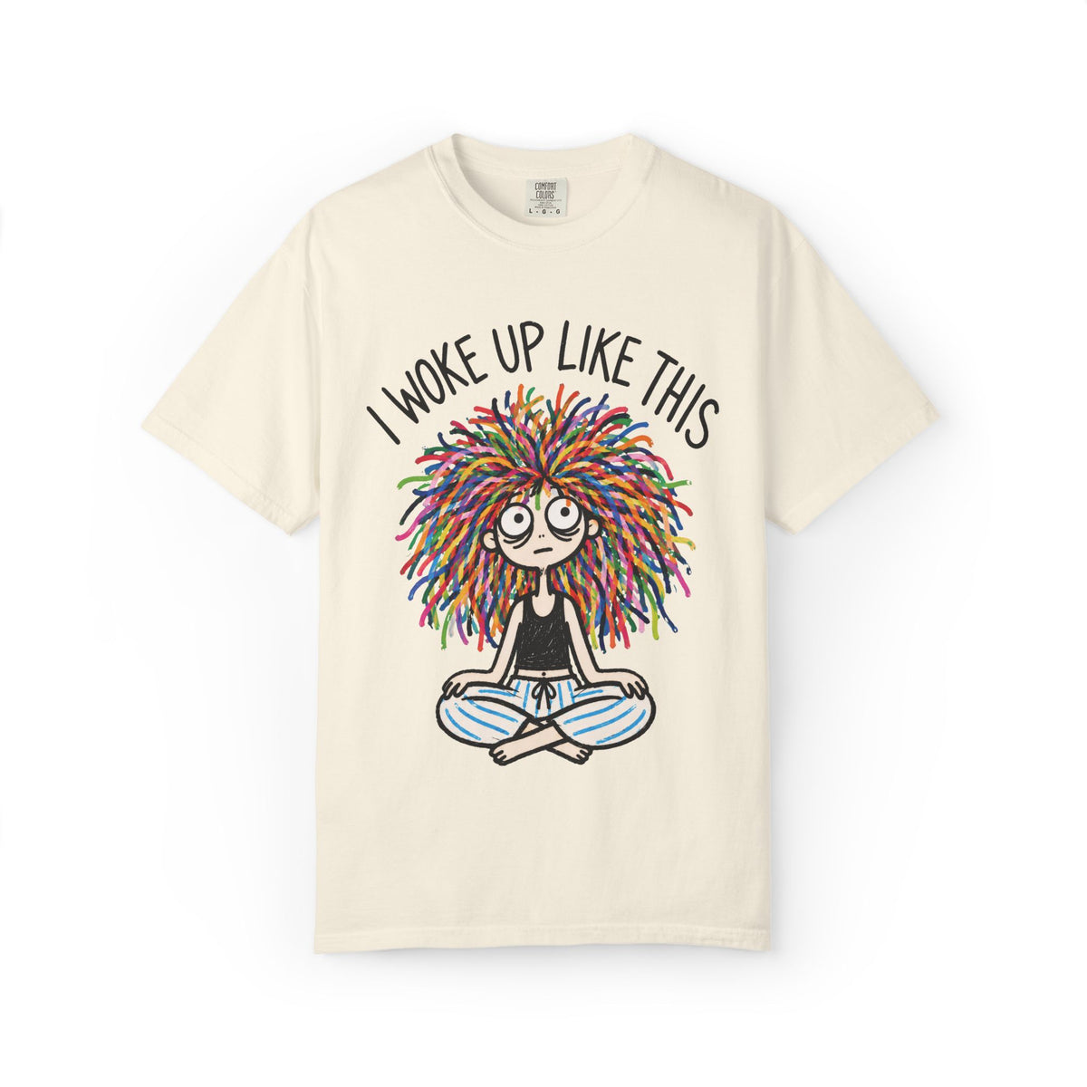 I Woke Up Like This T-Shirt