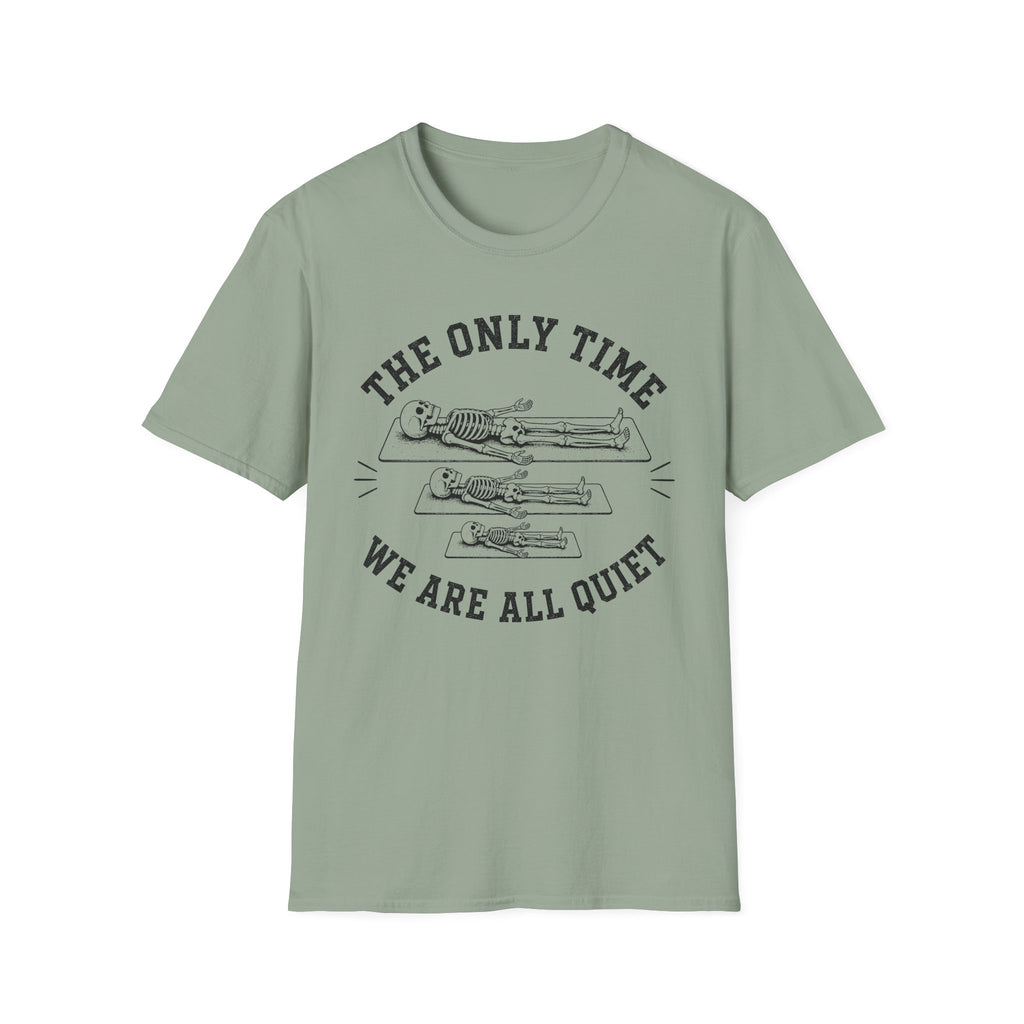 The Only Time We Are All Quiet T-Shirt
