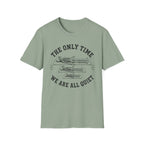 The Only Time We Are All Quiet T-Shirt