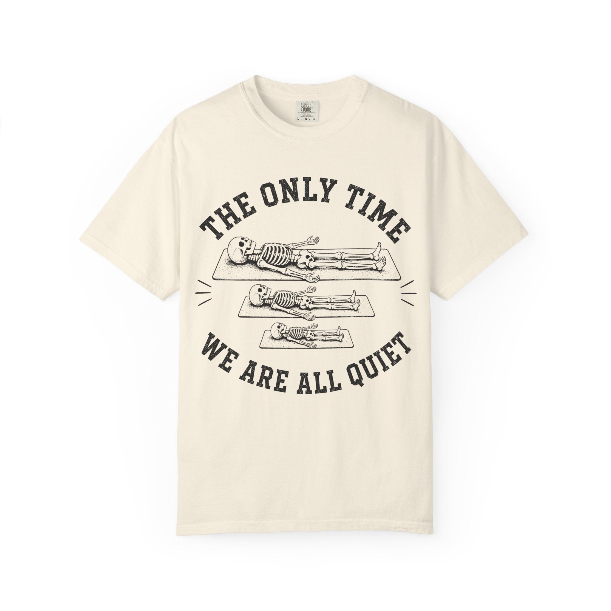 The Only Time We Are All Quiet T-Shirt