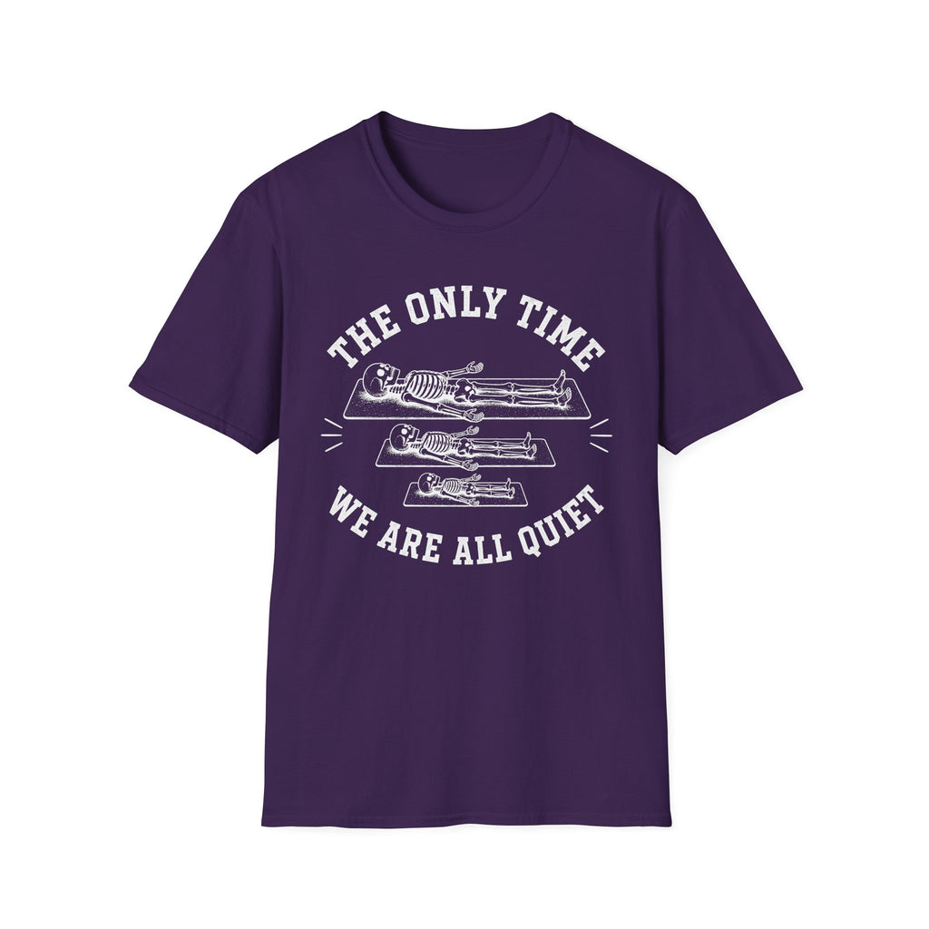 The Only Time We Are All Quiet T-Shirt