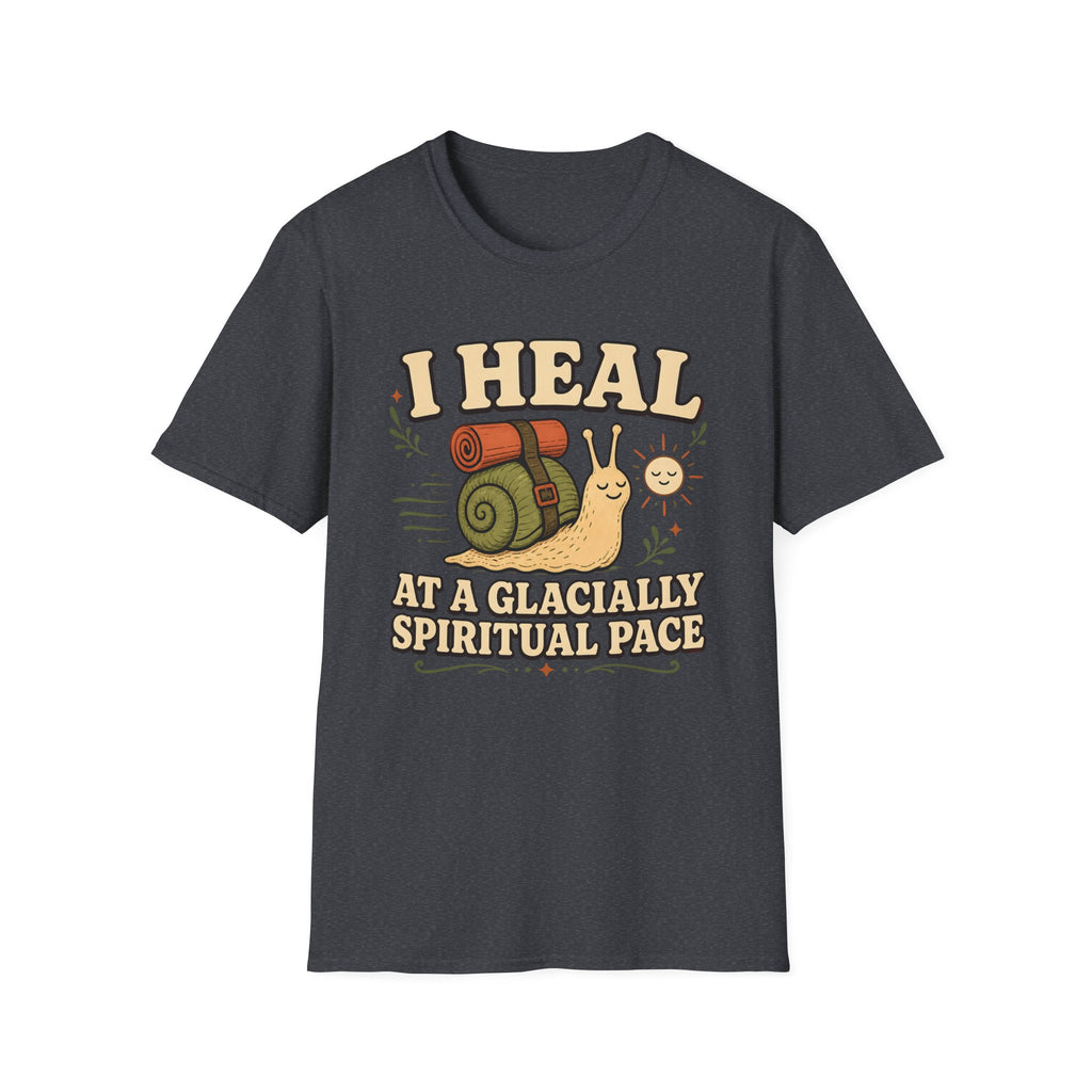 I Heal at a Glacially Spiritual Pace T-Shirt
