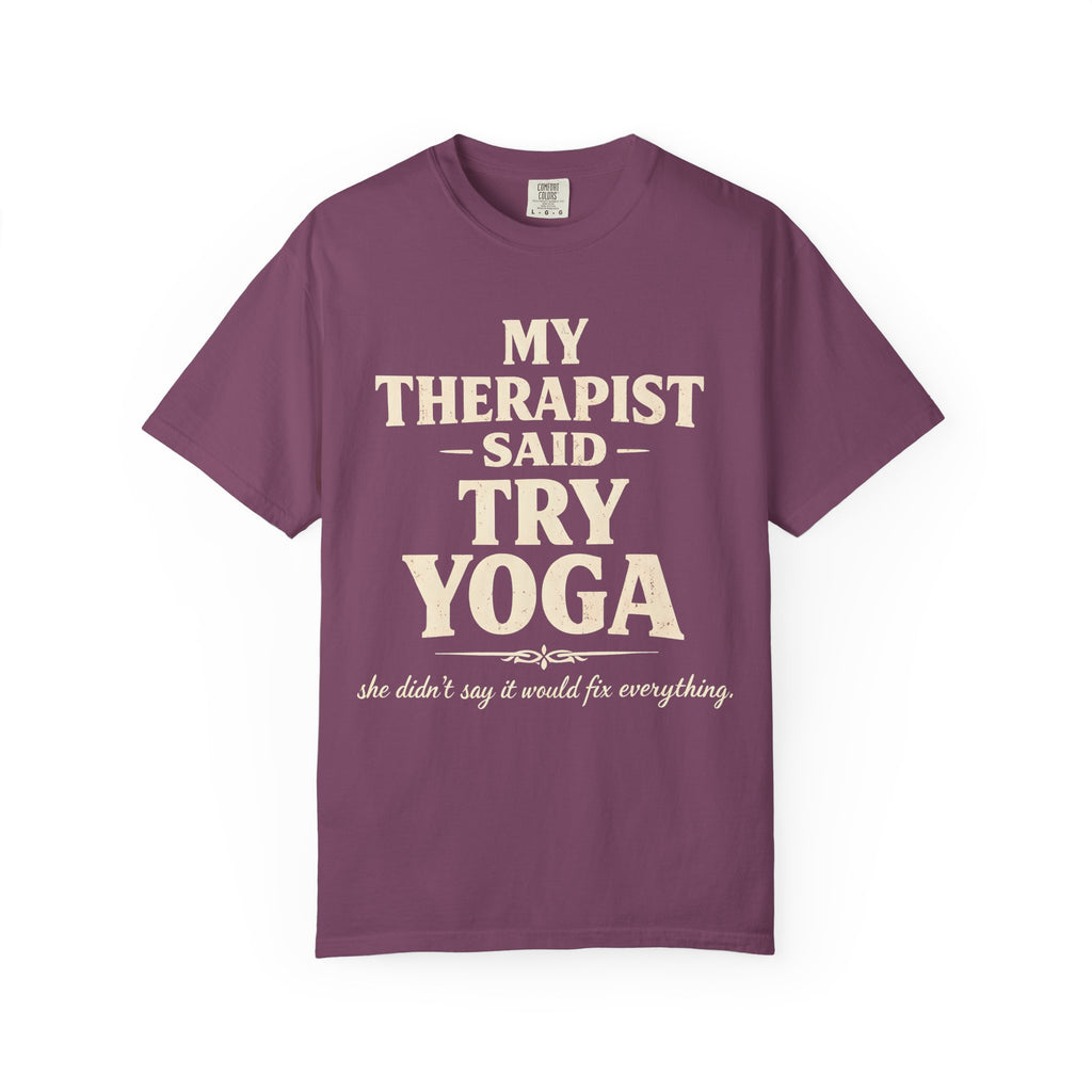 My Therapist Said Try Yoga T-Shirt