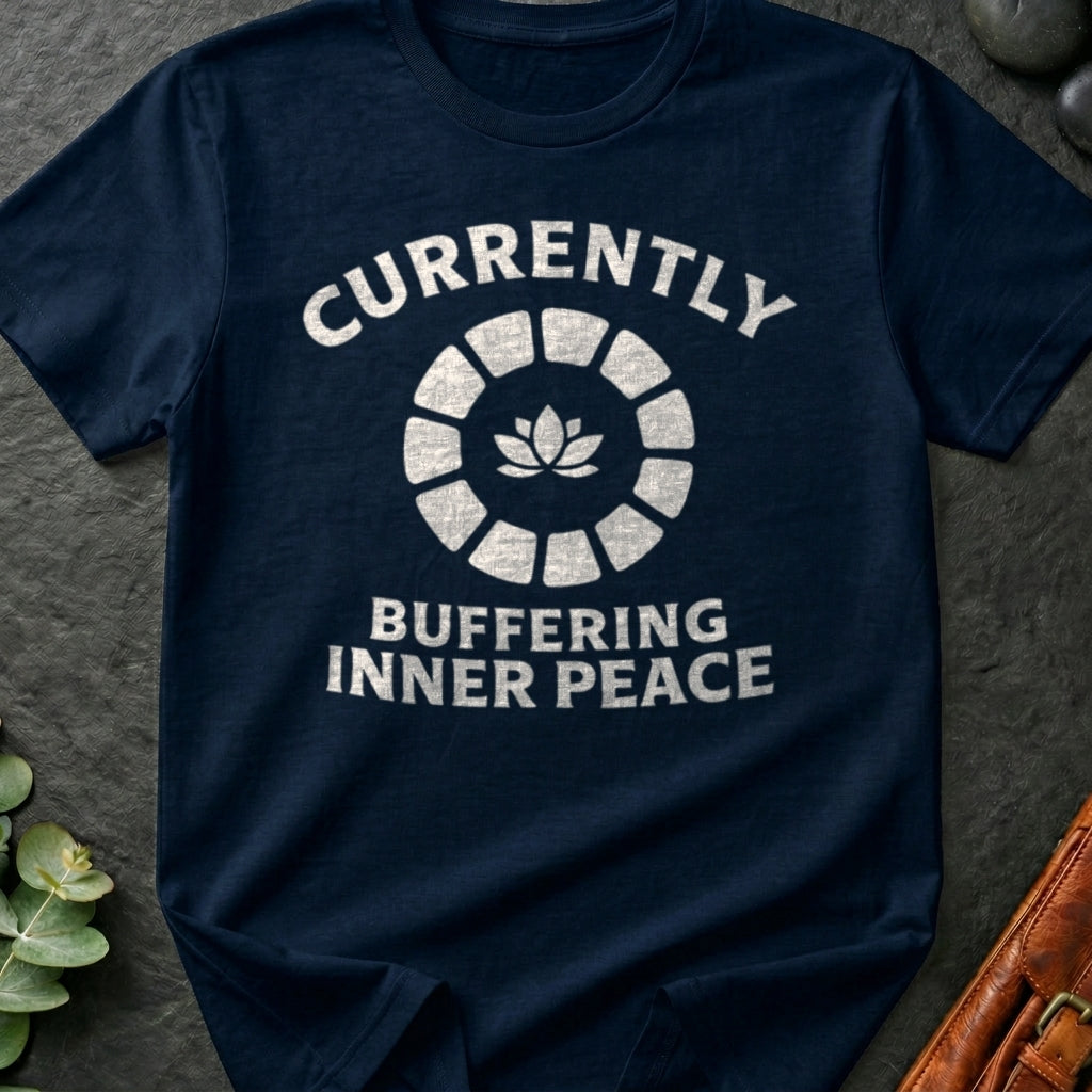Currently Buffering Inner Peace T-Shirt