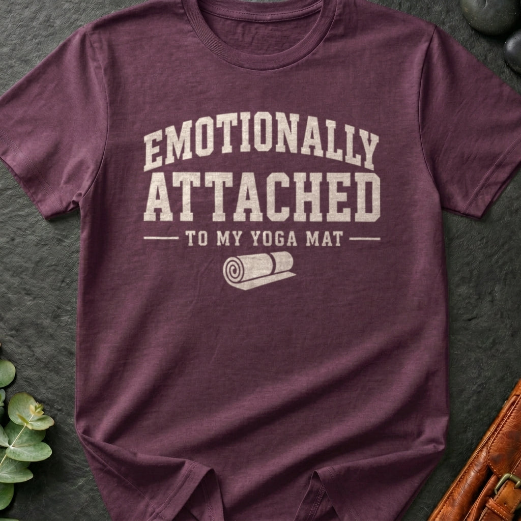 Emotionally Attached To My Yoga Mat T-Shirt