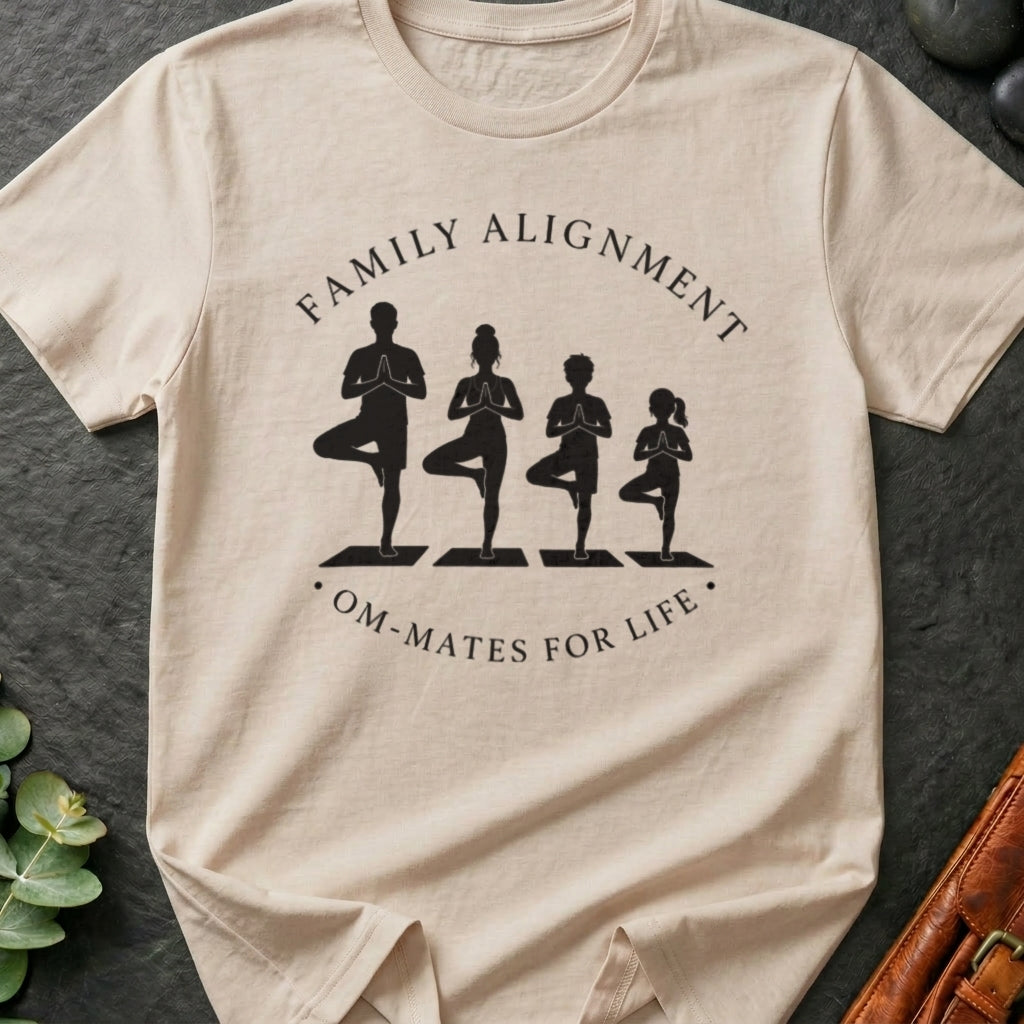 Family Alignment OM-Mates For Life T-Shirt