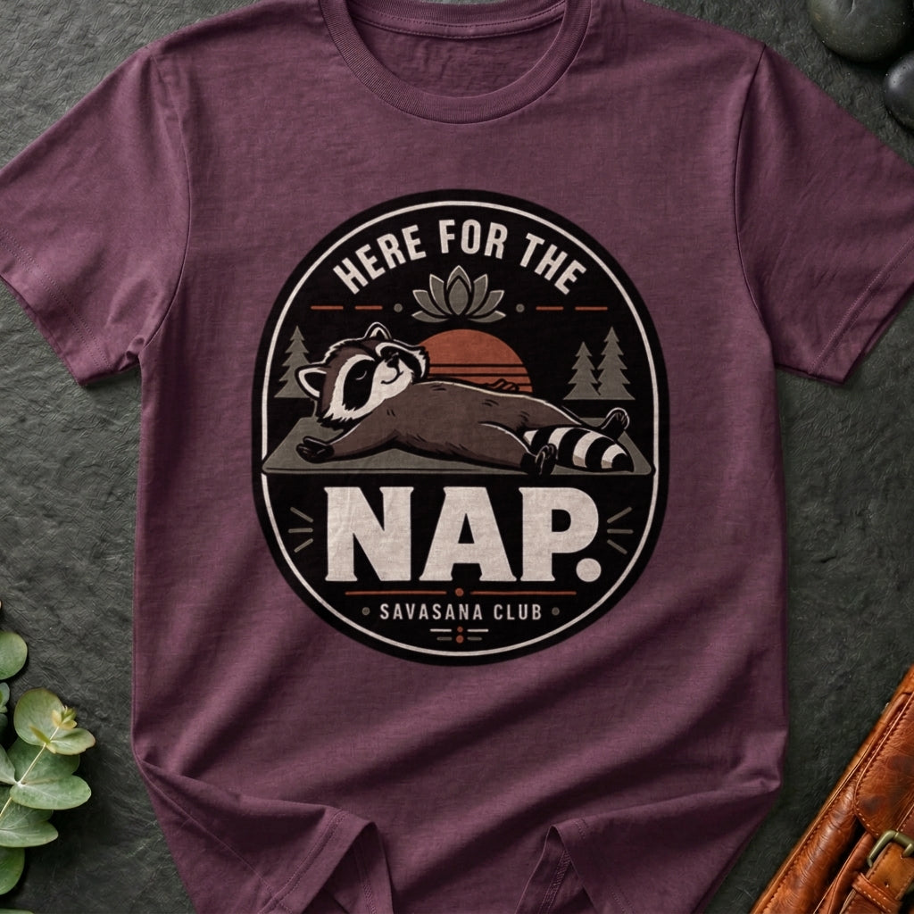 Here For The Nap T-Shirt