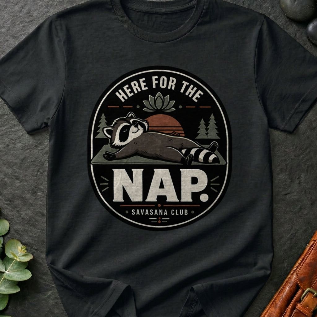 Here For The Nap T-Shirt