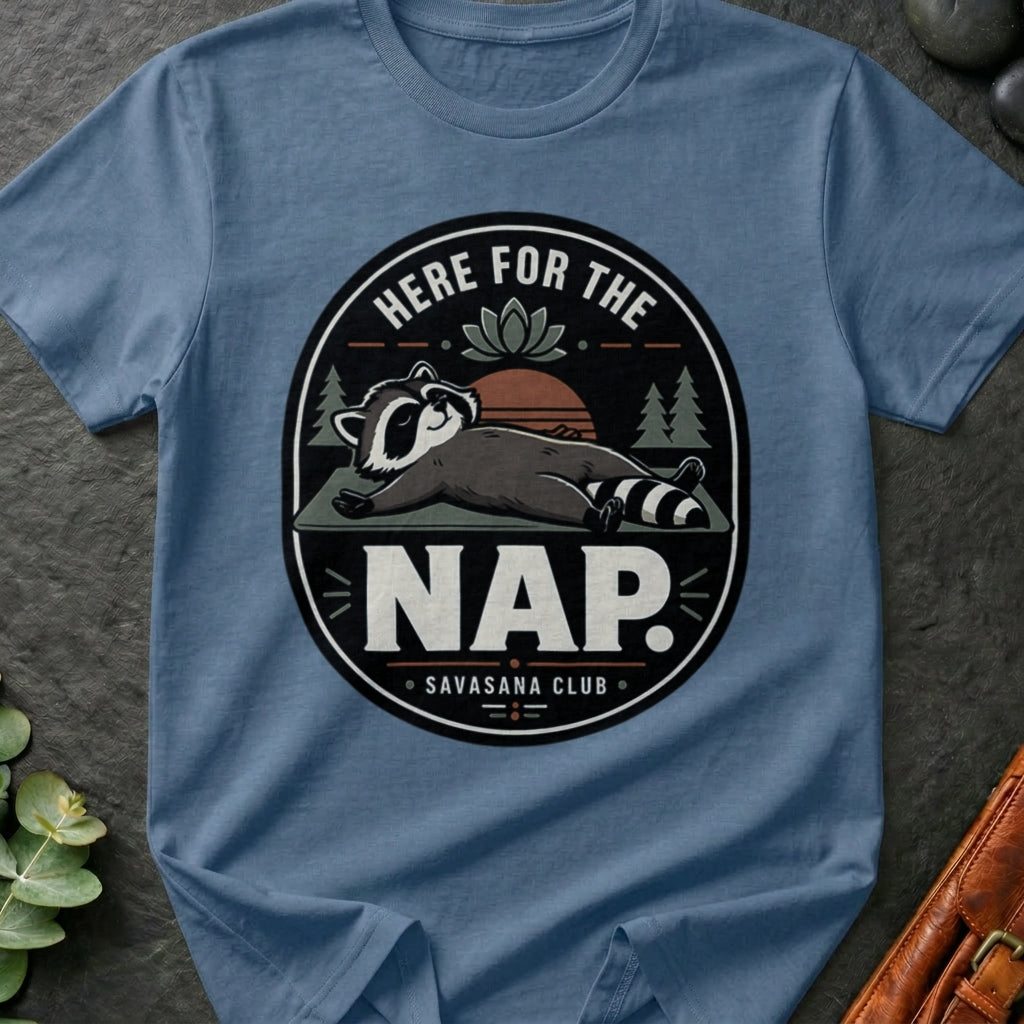 Here For The Nap T-Shirt