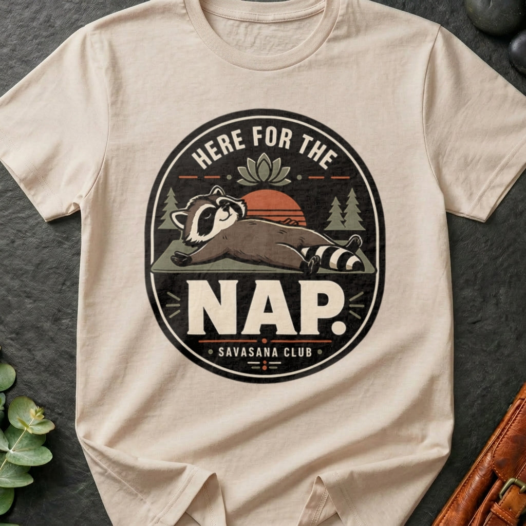 Here For The Nap T-Shirt
